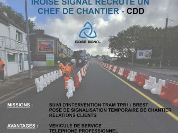 Notre partenaire, IROISE SIGNAL à GUIPAVAS, recrute un chef de chantier. Vous pouvez adresser votre candidature à l'adresse e-mail suivante :...